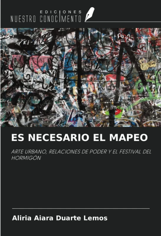 ES NECESARIO EL MAPEO: ARTE URBANO, RELACIONES DE PODER Y EL FESTIVAL DEL HORMIGÓN
