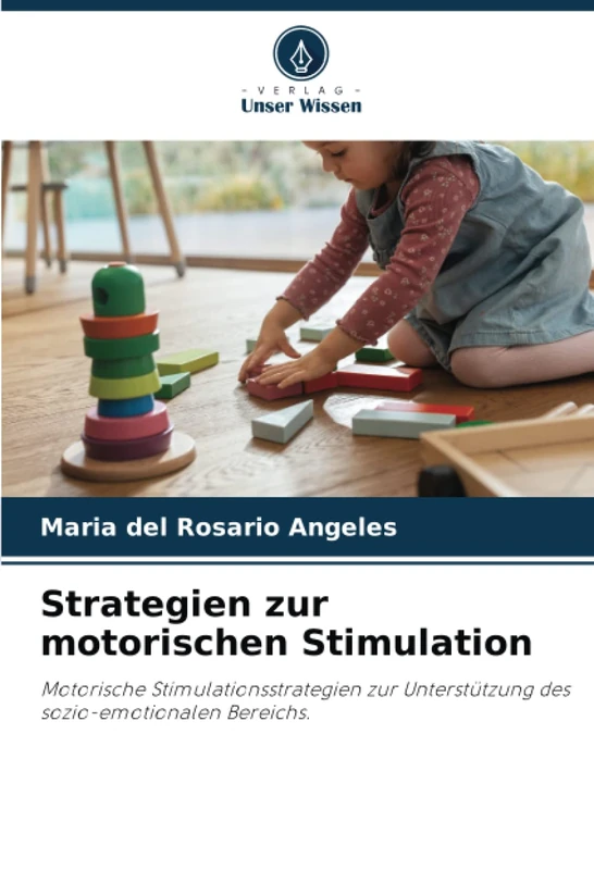 Strategien zur motorischen Stimulation: Motorische Stimulationsstrategien zur Unterstützung des sozio-emotionalen Bereichs.