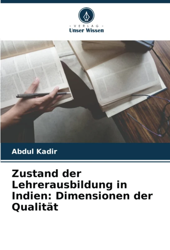 Zustand der Lehrerausbildung in Indien: Dimensionen der Qualität