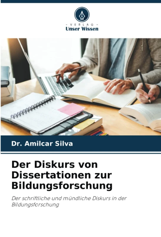 Der Diskurs von Dissertationen zur Bildungsforschung: Der schriftliche und mündliche Diskurs in der Bildungsforschung