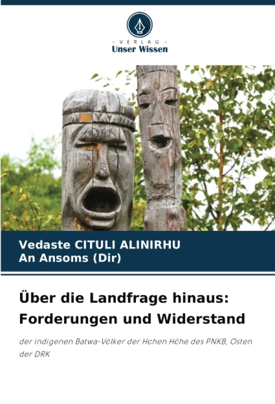 Über die Landfrage hinaus: Forderungen und Widerstand: der indigenen Batwa-Völker der Hohen Höhe des PNKB, Osten der DRK