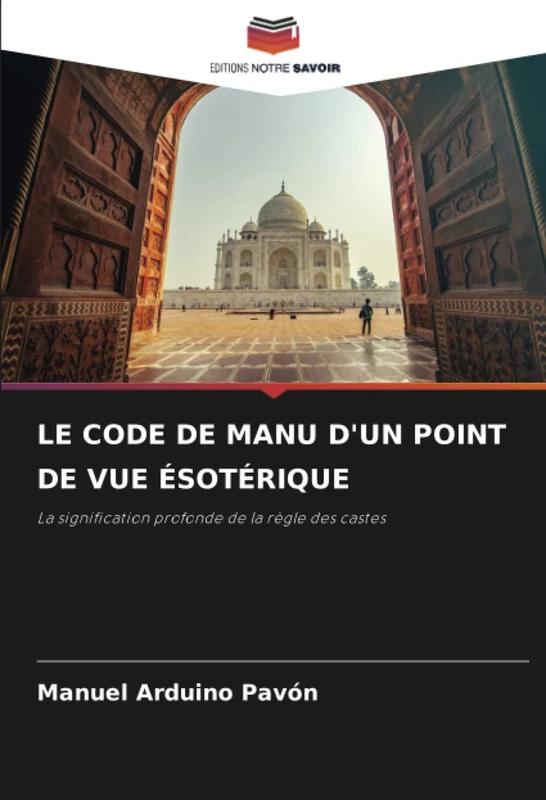 LE CODE DE MANU D'UN POINT DE VUE ÉSOTÉRIQUE: La signification profonde de la règle des castes