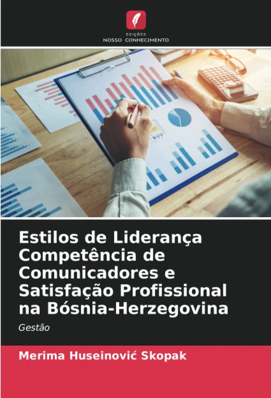Estilos de Liderança Competência de Comunicadores e Satisfação Profissional na Bósnia-Herzegovina: Gestão - Image 1