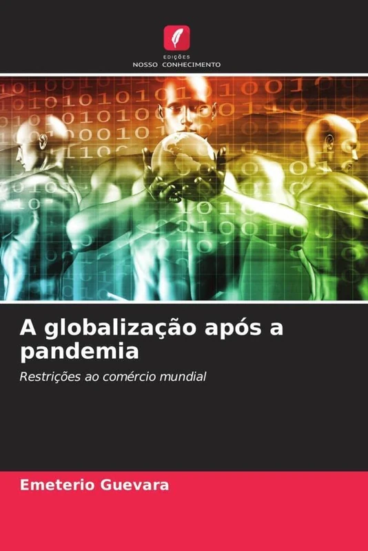 A globalização após a pandemia: Restrições ao comércio mundial