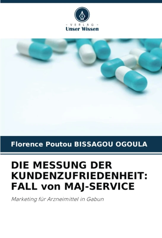 DIE MESSUNG DER KUNDENZUFRIEDENHEIT: FALL von MAJ-SERVICE: Marketing für Arzneimittel in Gabun