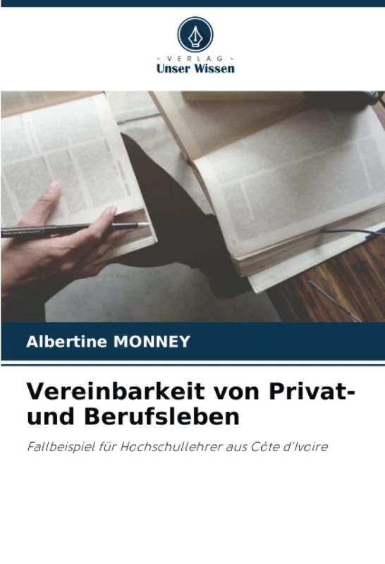 Vereinbarkeit von Privat- und Berufsleben: Fallbeispiel für Hochschullehrer aus Côte d'Ivoire