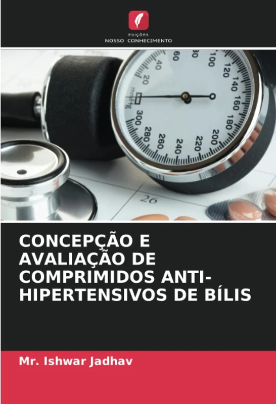 CONCEPÇÃO E AVALIAÇÃO DE COMPRIMIDOS ANTI-HIPERTENSIVOS DE BÍLIS