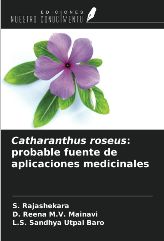 Catharanthus roseus: probable fuente de aplicaciones medicinales