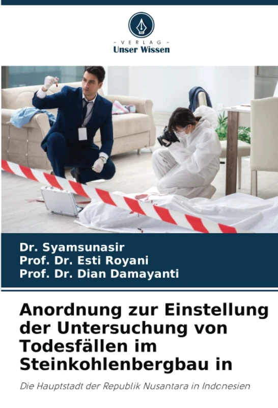Anordnung zur Einstellung der Untersuchung von Todesfällen im Steinkohlenbergbau in: Die Hauptstadt der Republik Nusantara in Indonesien