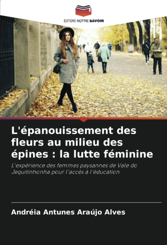 L'épanouissement des fleurs au milieu des épines : la lutte féminine: L'expérience des femmes paysannes de Vale do Jequitinhonha pour l'accès à l'éducation