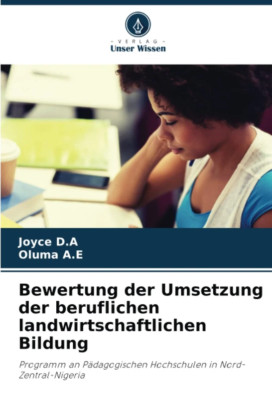 Bewertung der Umsetzung der beruflichen landwirtschaftlichen Bildung: Programm an Pädagogischen Hochschulen in Nord-Zentral-Nigeria