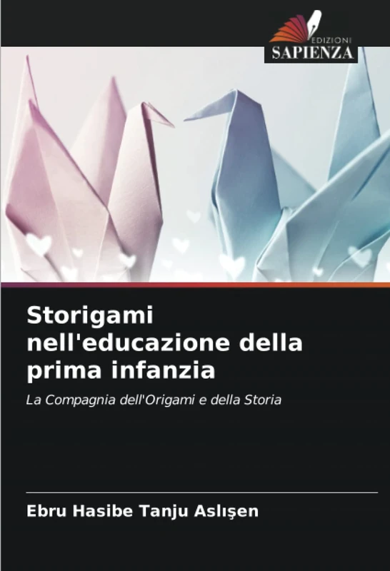Storigami nell'educazione della prima infanzia: La Compagnia dell'Origami e della Storia