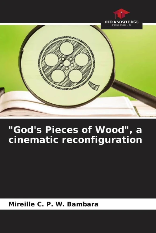 "God's Pieces of Wood", a cinematic reconfiguration