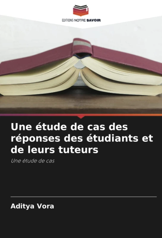 Une étude de cas des réponses des étudiants et de leurs tuteurs: Une étude de cas