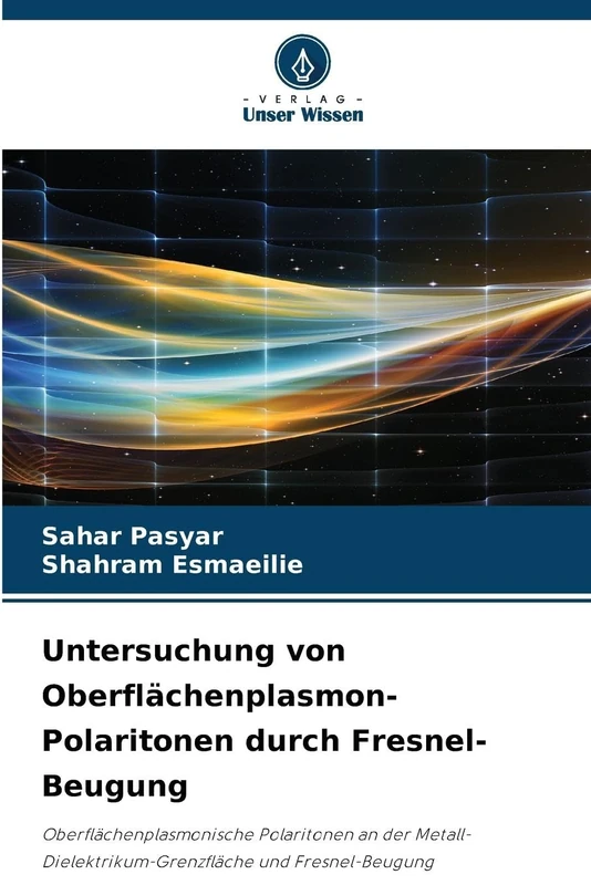 Untersuchung von Oberflächenplasmon-Polaritonen durch Fresnel-Beugung: Oberflächenplasmonische Polaritonen an der Metall-Dielektrikum-Grenzfläche und Fresnel-Beugung