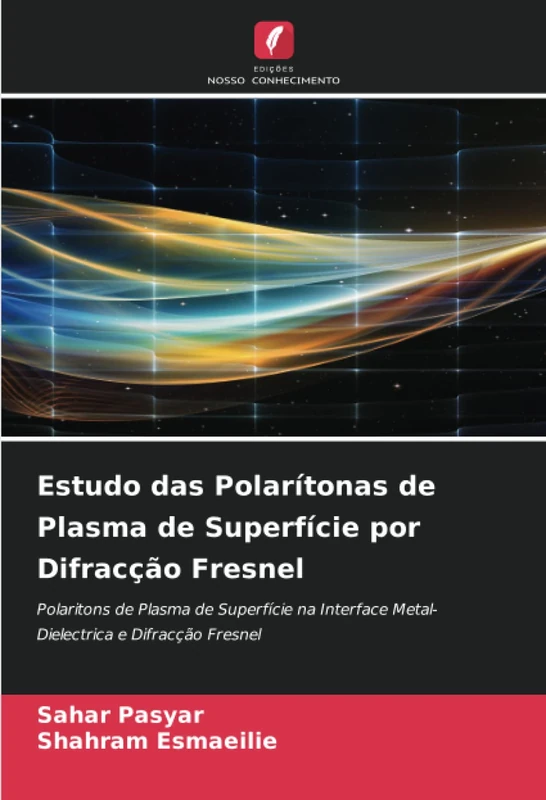 Estudo das Polarítonas de Plasma de Superfície por Difracção Fresnel: Polaritons de Plasma de Superfície na Interface Metal-Dielectrica e Difracção Fresnel