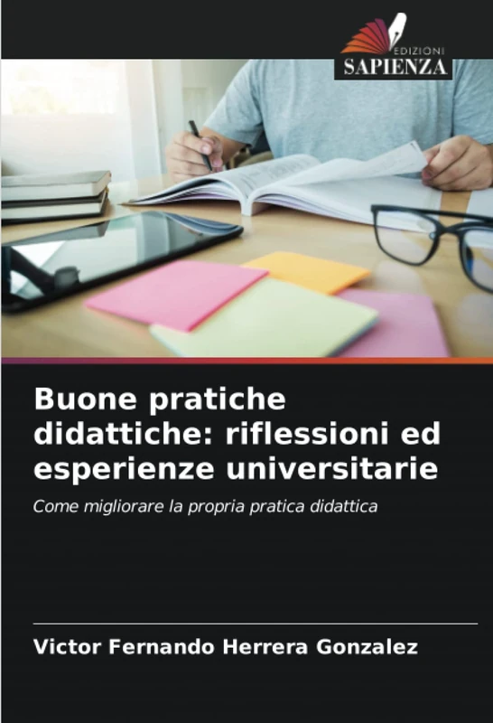 Buone pratiche didattiche: riflessioni ed esperienze universitarie: Come migliorare la propria pratica didattica
