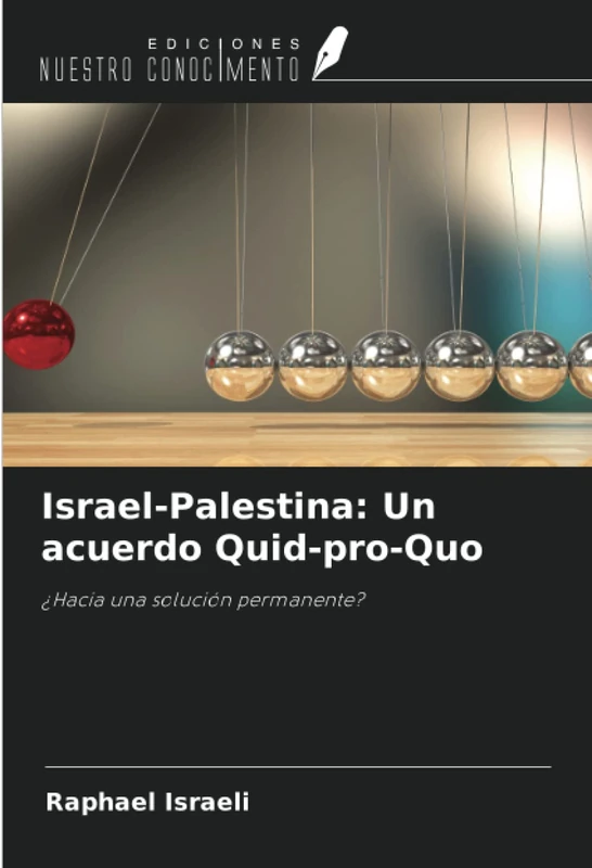 Israel-Palestina: Un acuerdo Quid-pro-Quo: ¿Hacia una solución permanente?