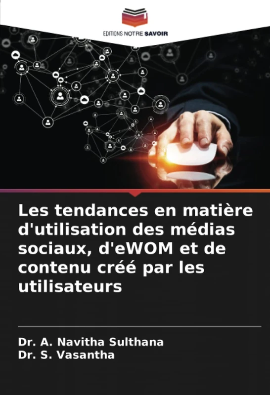 Les tendances en matière d'utilisation des médias sociaux, d'eWOM et de contenu créé par les utilisateurs
