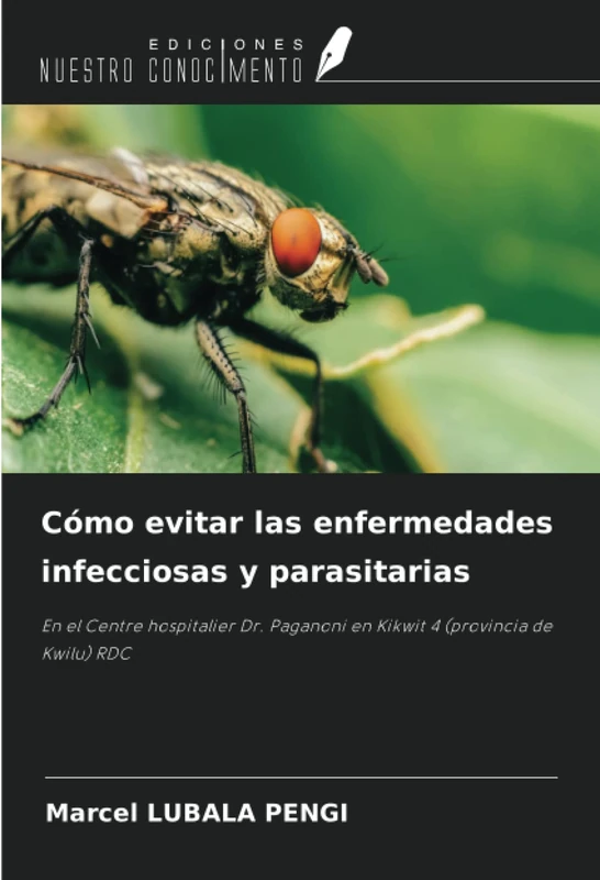 Cómo evitar las enfermedades infecciosas y parasitarias: En el Centre hospitalier Dr. Paganoni en Kikwit 4 (provincia de Kwilu) RDC