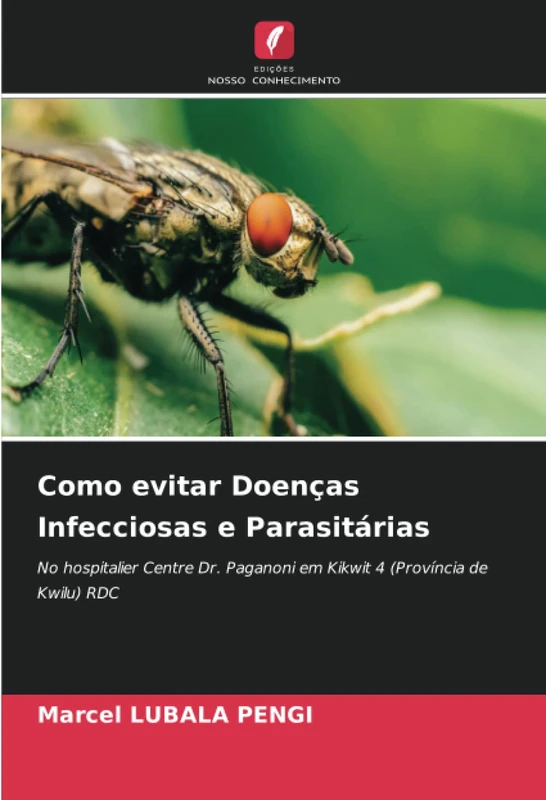 Como evitar Doenças Infecciosas e Parasitárias: No hospitalier Centre Dr. Paganoni em Kikwit 4 (Província de Kwilu) RDC