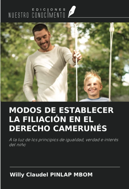 MODOS DE ESTABLECER LA FILIACIÓN EN EL DERECHO CAMERUNÉS: A la luz de los principios de igualdad, verdad e interés del niño