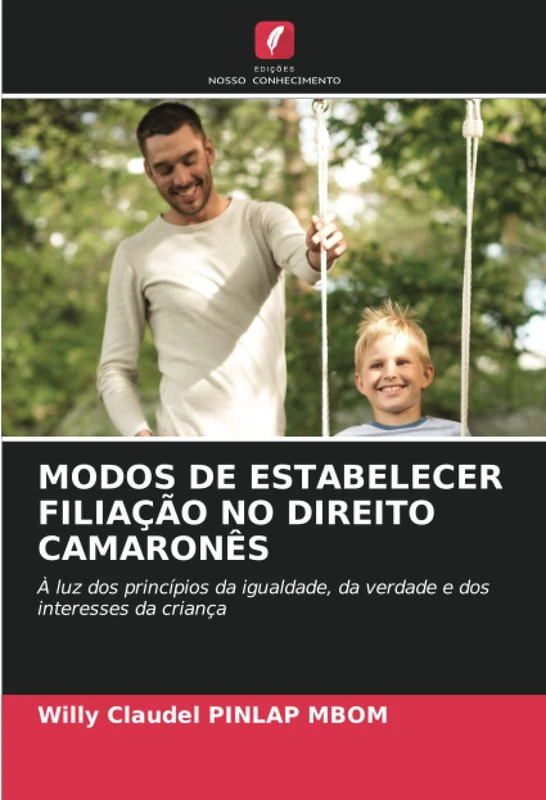 MODOS DE ESTABELECER FILIAÇÃO NO DIREITO CAMARONÊS: À luz dos princípios da igualdade, da verdade e dos interesses da criança