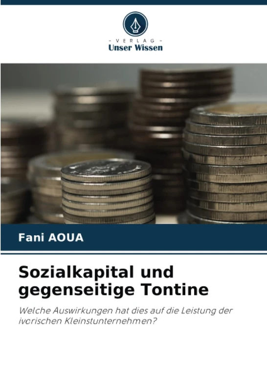 Sozialkapital und gegenseitige Tontine: Welche Auswirkungen hat dies auf die Leistung der ivorischen Kleinstunternehmen?