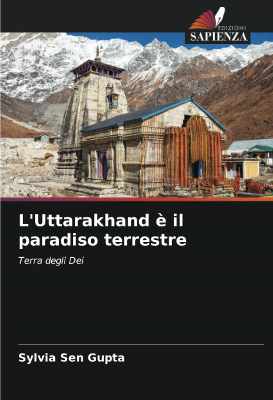 L'Uttarakhand è il paradiso terrestre: Terra degli Dei