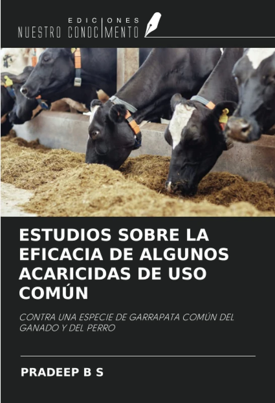 ESTUDIOS SOBRE LA EFICACIA DE ALGUNOS ACARICIDAS DE USO COMÚN: CONTRA UNA ESPECIE DE GARRAPATA COMÚN DEL GANADO Y DEL PERRO