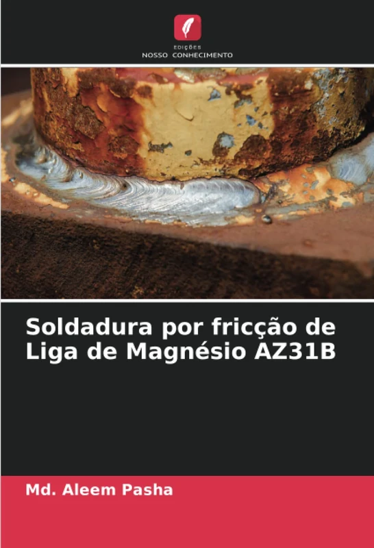 Soldadura por fricção de Liga de Magnésio AZ31B