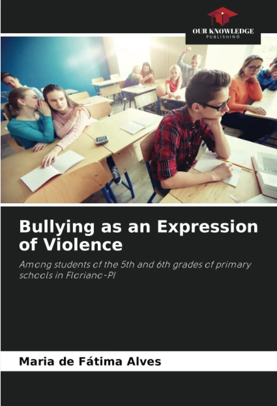 Bullying as an Expression of Violence: Among students of the 5th and 6th grades of primary schools in Floriano-PI