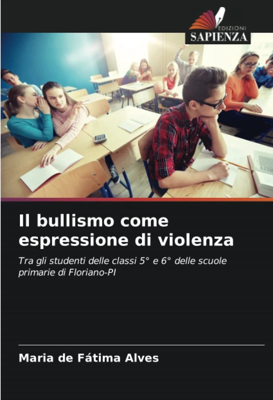 Il bullismo come espressione di violenza: Tra gli studenti delle classi 5° e 6° delle scuole primarie di Floriano-PI