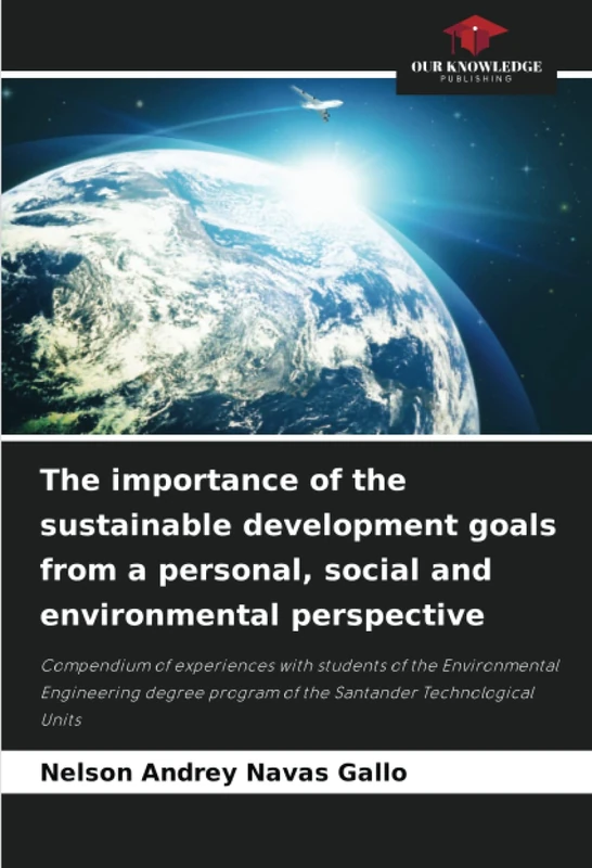 The importance of the sustainable development goals from a personal, social and environmental perspective: Compendium of experiences with students of ... program of the Santander Technological Units - Image 1