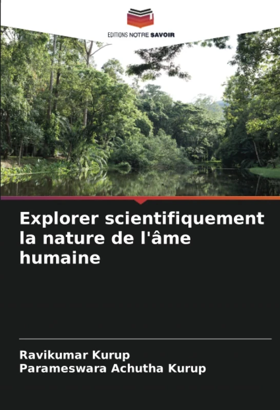 Explorer scientifiquement la nature de l'âme humaine
