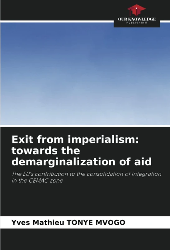 Exit from imperialism: towards the demarginalization of aid: The EU's contribution to the consolidation of integration in the CEMAC zone - Image 1