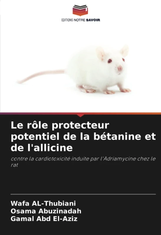 Le rôle protecteur potentiel de la bétanine et de l'allicine: contre la cardiotoxicité induite par l'Adriamycine chez le rat - Image 1