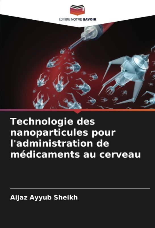 Technologie des nanoparticules pour l'administration de médicaments au cerveau