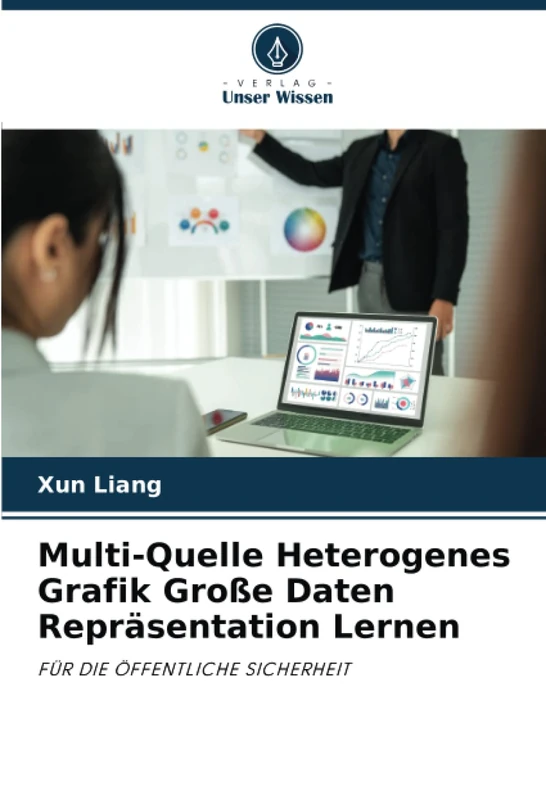 Multi-Quelle Heterogenes Grafik Große Daten Repräsentation Lernen: FÜR DIE ÖFFENTLICHE SICHERHEIT