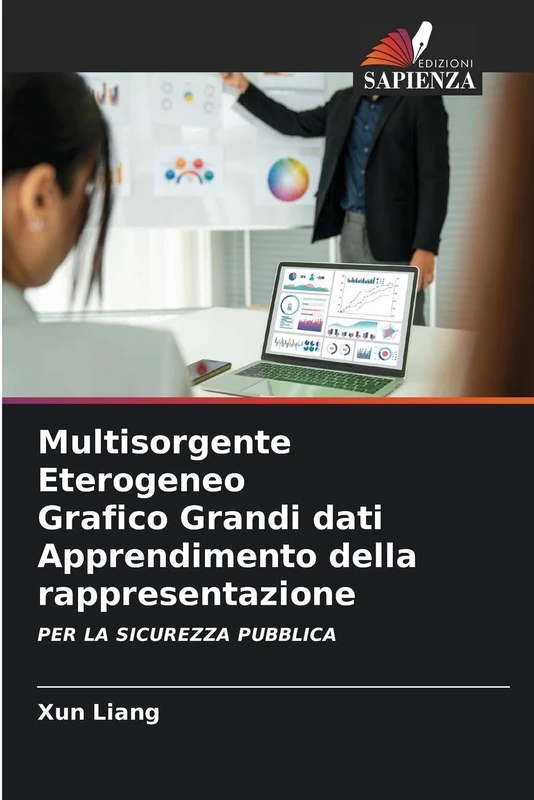 Multisorgente Eterogeneo Grafico Grandi dati Apprendimento della rappresentazione: PER LA SICUREZZA PUBBLICA - Image 1