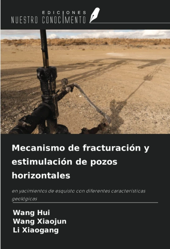 Mecanismo de fracturación y estimulación de pozos horizontales: en yacimientos de esquisto con diferentes características geológicas