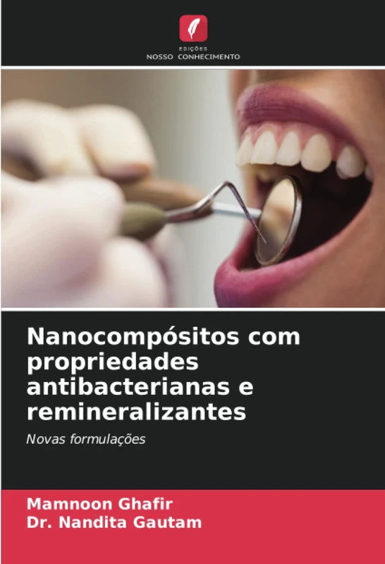 Nanocompósitos com propriedades antibacterianas e remineralizantes: Novas formulações