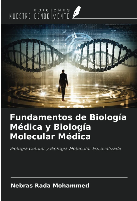 Fundamentos de Biología Médica y Biología Molecular Médica: Biología Celular y Biología Molecular Especializada