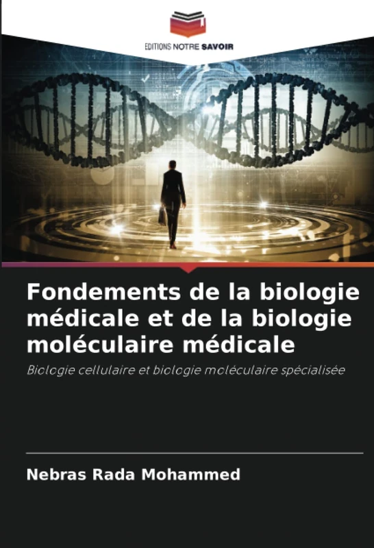 Fondements de la biologie médicale et de la biologie moléculaire médicale: Biologie cellulaire et biologie moléculaire spécialisée - Image 1