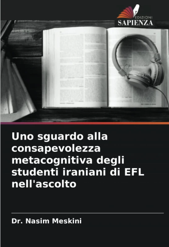 Uno sguardo alla consapevolezza metacognitiva degli studenti iraniani di EFL nell'ascolto