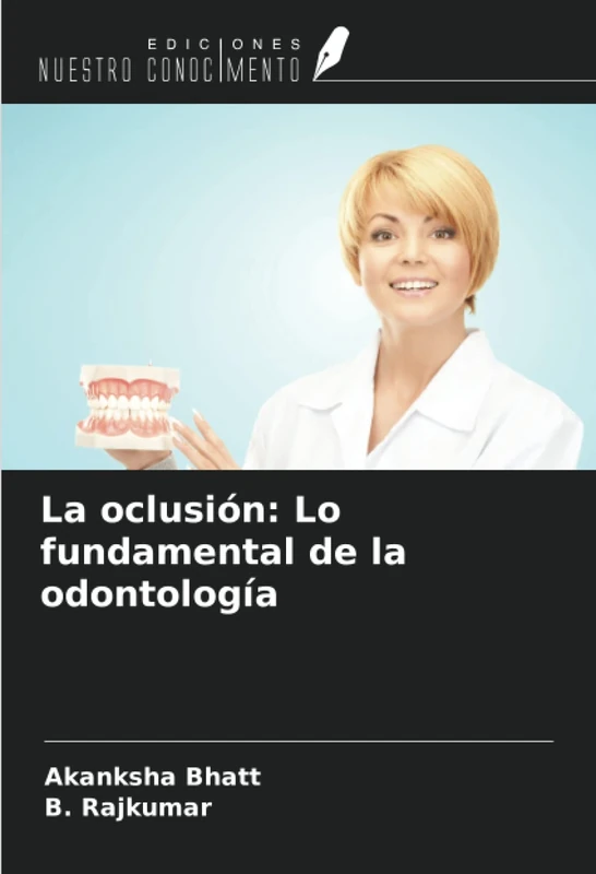 La oclusión: Lo fundamental de la odontología