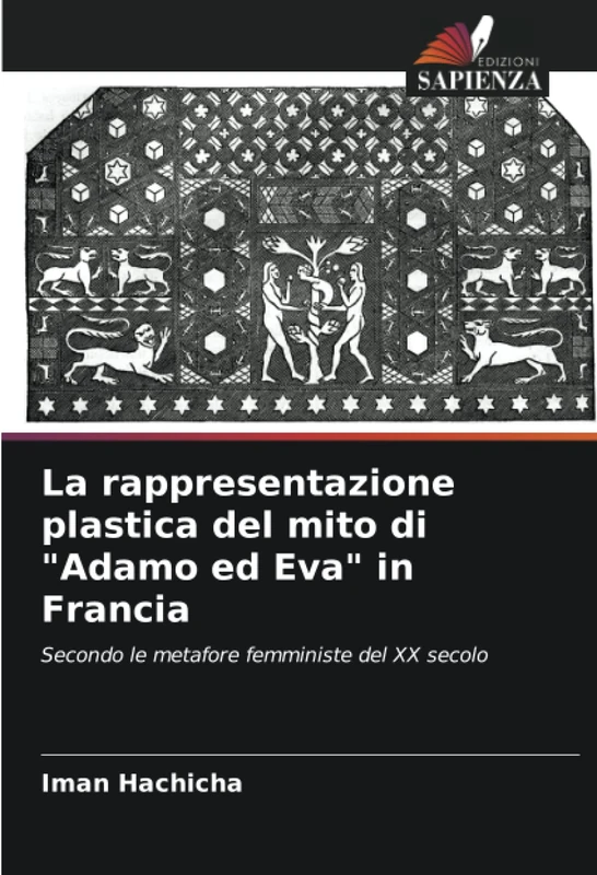 La rappresentazione plastica del mito di "Adamo ed Eva" in Francia: Secondo le metafore femministe del XX secolo - Image 1