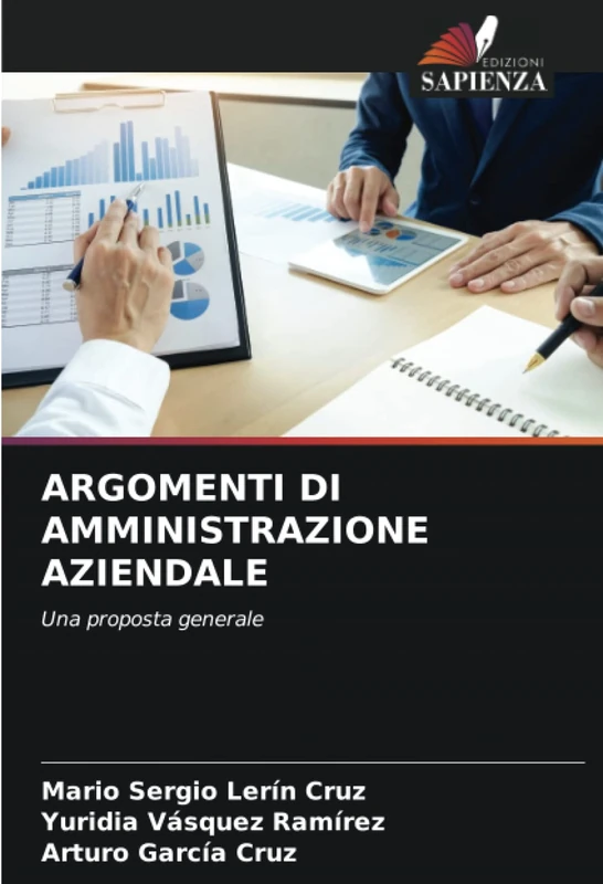 ARGOMENTI DI AMMINISTRAZIONE AZIENDALE: Una proposta generale