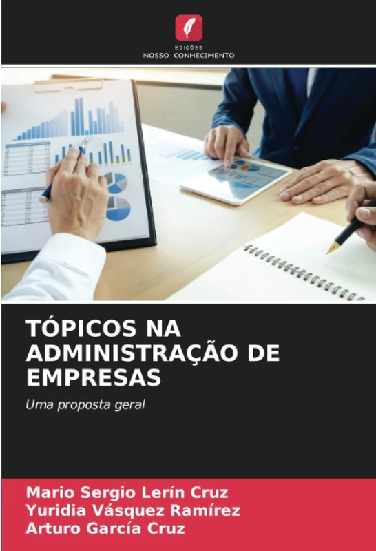 TÓPICOS NA ADMINISTRAÇÃO DE EMPRESAS: Uma proposta geral