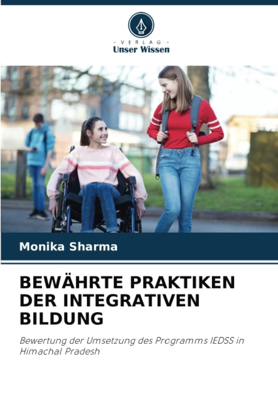 BEWÄHRTE PRAKTIKEN DER INTEGRATIVEN BILDUNG: Bewertung der Umsetzung des Programms IEDSS in Himachal Pradesh